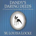 Dandys Daring Deeds, M. Louisa Locke