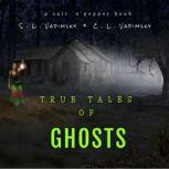 True Tales of Ghosts, S. L. Vadimsky