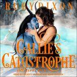 Callie's Catastrophe, Ruby Dixon