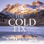 The Cold Fix, Sara Barnes
