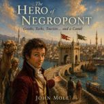 The Hero of Negropont, John Mole