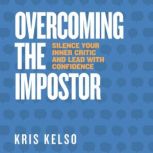 Overcoming the Impostor, Kris Kelso
