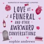 Love at a Funeral and Other Awkward C..., Sophie Andrews