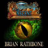 Regent Dragons have plans of their own and epic adventures ensue, Brian Rathbone