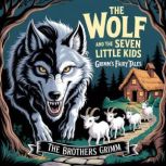The Wolf and the Seven Little Kids G..., The Brothers Grimm