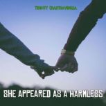 She Appeared as a Harmless, Trinity Chanthavongsa