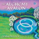 The Alchemy of Avalon, Jenna Paulden