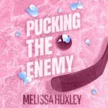 Pucking the Enemy, Melissa Huxley