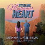 Stealing Mackenzies Heart, Melody J. Williams