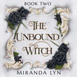 The Unbound Witch, Miranda Lyn