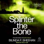 Splinter the Bone, Bilinda P. Sheehan