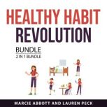 Healthy Habit Revolution Bundle, 2 in..., Marcie Abbott