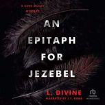 An Epitaph for Jezebel, L. Divine