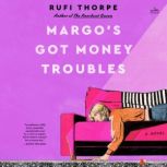 Margos Got Money Troubles, Rufi Thorpe