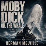 Moby Dick Or, The Whale 1851 Book..., Herman Melville