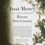 Just Mercy A Story of Justice and Redemption, Bryan Stevenson