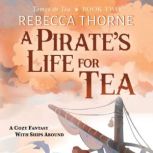 A Pirates Life for Tea, Rebecca Thorne