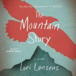 The Mountain Story, Lori Lansens