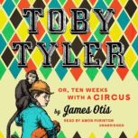 Toby Tyler, James Otis