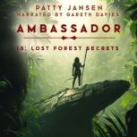 Ambassador 10 Lost Forest Secrets, Patty Jansen