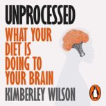 Unprocessed, Kimberley Wilson