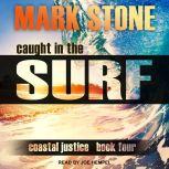 Caught in the Surf, Mark Stone