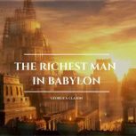 The Richest Man in Babylon, George S. Clason