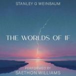 The Worlds of If, Stanley G. Weinbaum