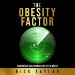 The Obesity Factor, Rick Taylar