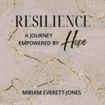 Resilience, Miriam EverettJones