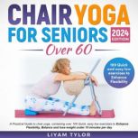 Chair Yoga For Seniors Over 60, LIYAM TYLOR