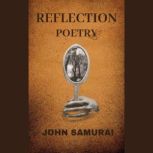 Reflection Poetry, John Samurai