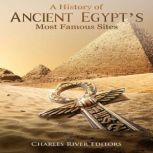 A History of Ancient Egypts Most Fam..., Charles River Editors