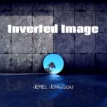 Inverted Image, JEMEL JOHNSON