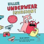 Killer Underwear Invasion!, Elise Gravel