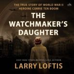 The Watchmakers Daughter, Larry Loftis