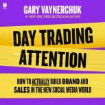 Day Trading Attention, Gary Vaynerchuk