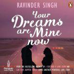 Your Dreams Are Mine Now, Ravinder Singh