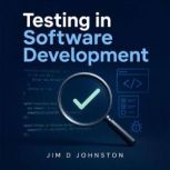 Testing in Software Development, Jim D Johnston