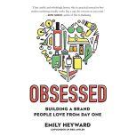 Obsessed Building a Brand People Love from Day One, Emily Heyward