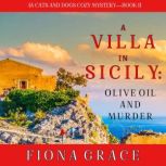 A Villa in Sicily Olive Oil and Murd..., Fiona Grace