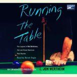 Running the Table The Legend of Kid Delicious, The Last Great American Pool Hustler, L. Jon Wertheim