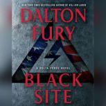 Black Site A Delta Force Novel, Dalton Fury