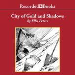 City of Gold and Shadows, Ellis Peters