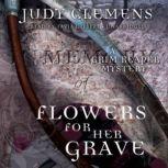 Flowers for Her Grave, Judy Clemens