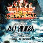 Trial by Fire, Jeff Probst; Chris Tebbetts