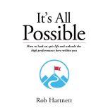 Its all possible  How to lead an ep..., Rob Hartnett