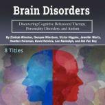 Brain Disorders Discovering Cognitive Behavioral Therapy, Personality Disorders, and Autism, Lee Randalph