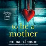 To Be a Mother, Emma Robinson