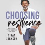 Choosing Resilience, Tiran Jackson